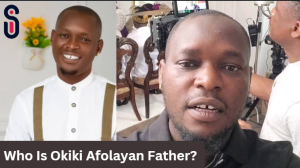Who Is Okiki Afolayan Father