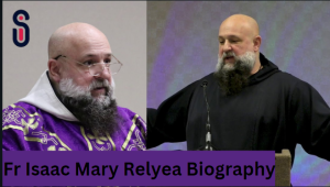 Fr Isaac Mary Relyea Biography