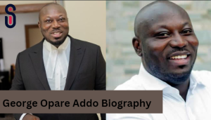 George Opare Addo Biography